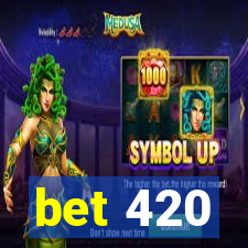 bet 420