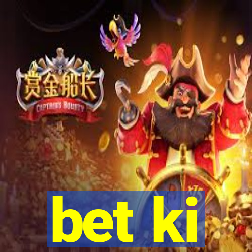 bet ki