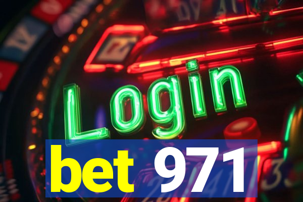 bet 971