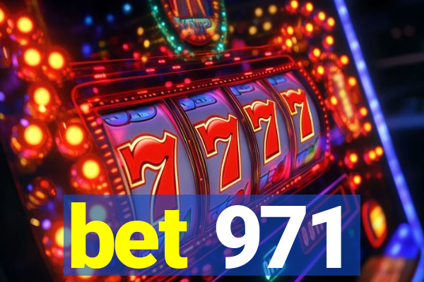 bet 971