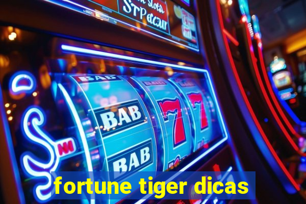 fortune tiger dicas