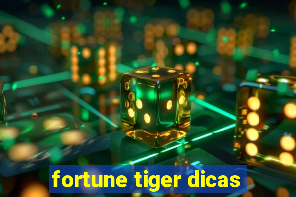 fortune tiger dicas