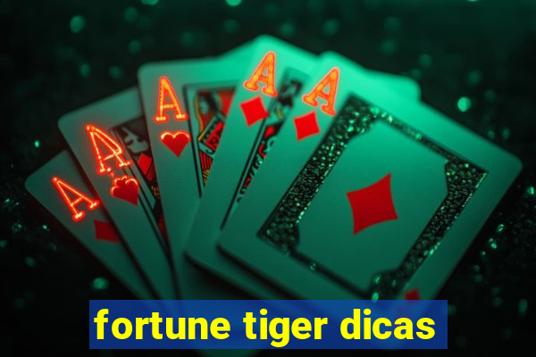 fortune tiger dicas