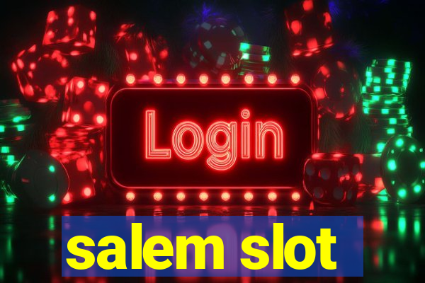 salem slot