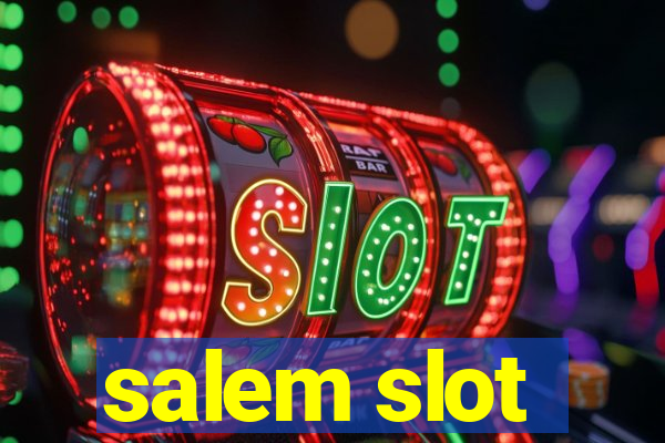 salem slot