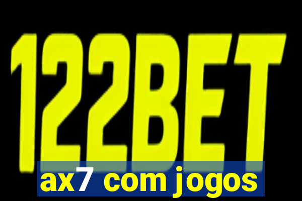 ax7 com jogos