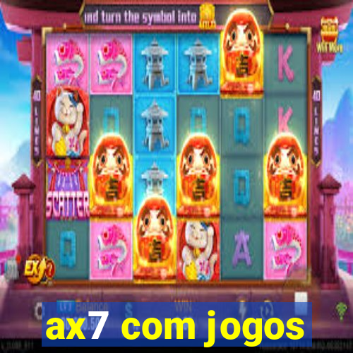 ax7 com jogos