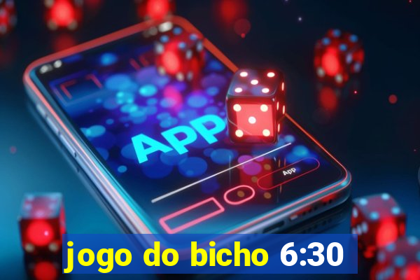 jogo do bicho 6:30