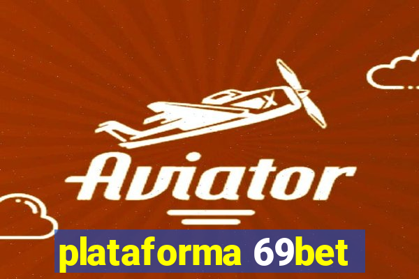 plataforma 69bet