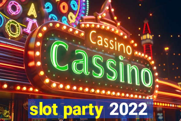 slot party 2022