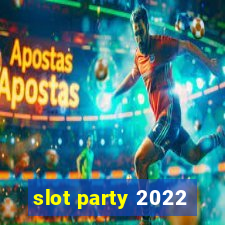 slot party 2022