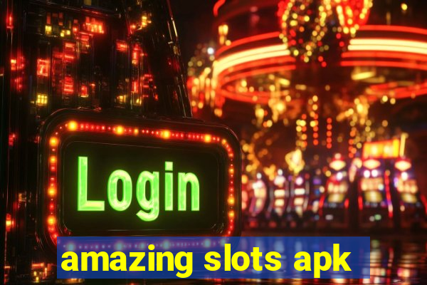 amazing slots apk