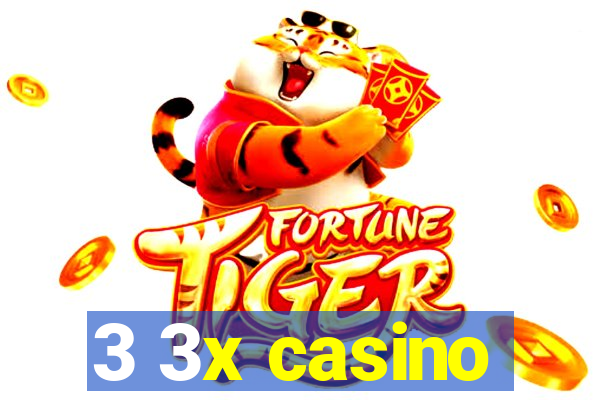 3 3x casino