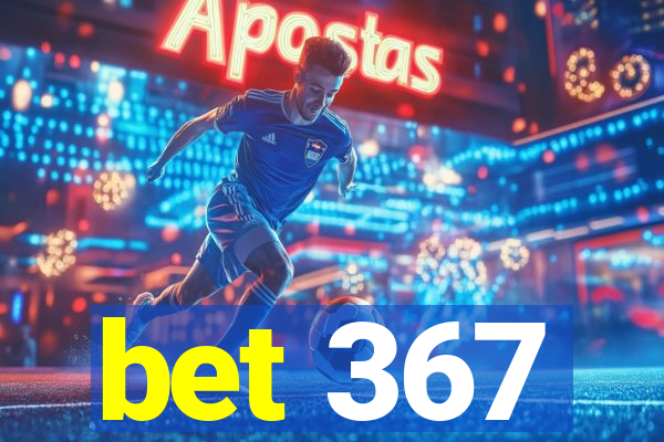 bet 367