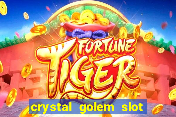 crystal golem slot free play