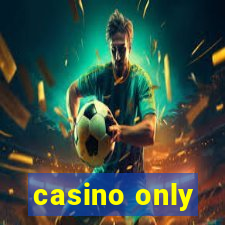 casino only