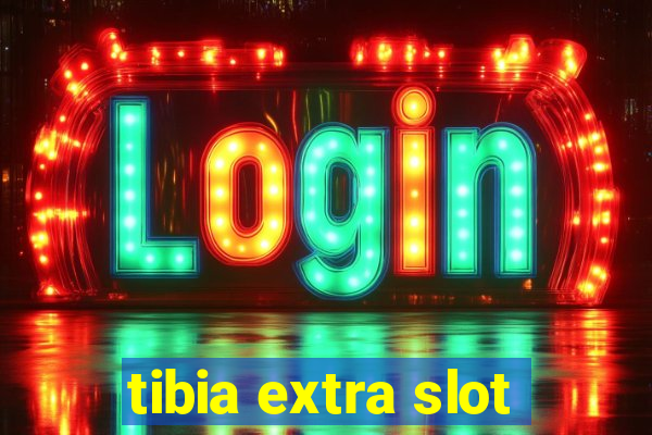 tibia extra slot