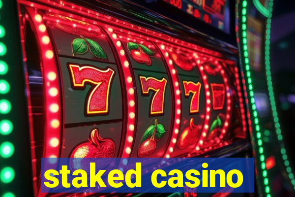 staked casino