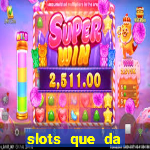 slots que da dinheiro no cadastro