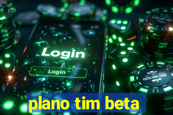 plano tim beta