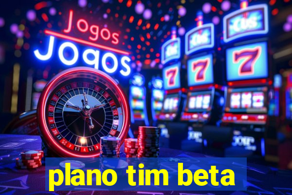 plano tim beta