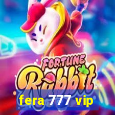 fera 777 vip