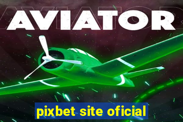 pixbet site oficial