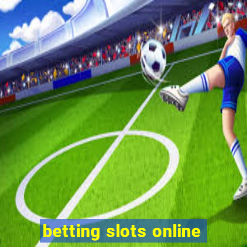 betting slots online