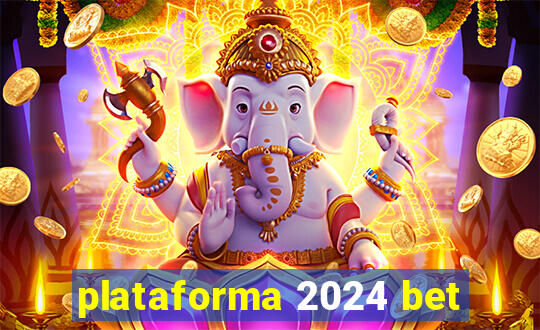 plataforma 2024 bet