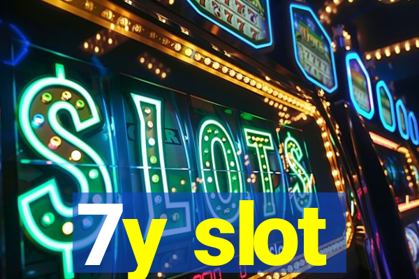 7y slot