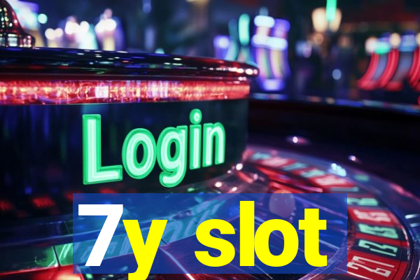 7y slot