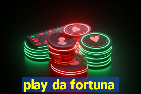 play da fortuna