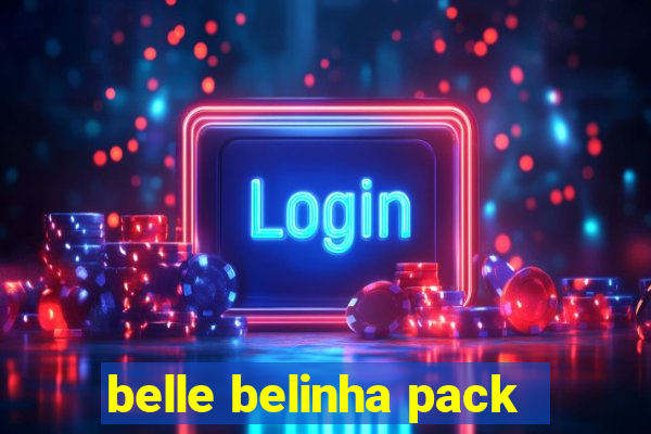 belle belinha pack