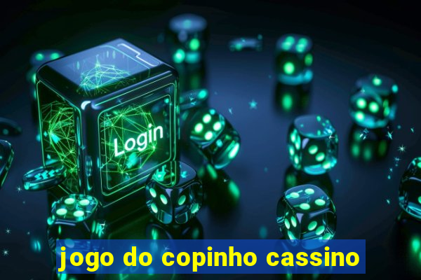 jogo do copinho cassino