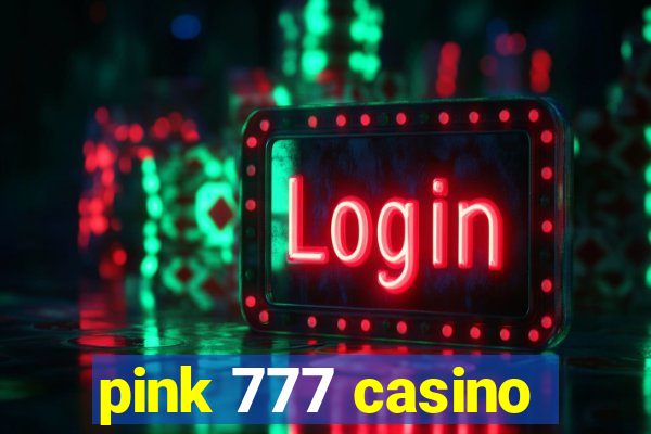 pink 777 casino