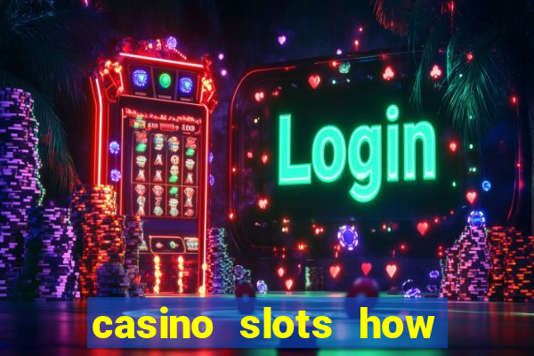 casino slots how to win