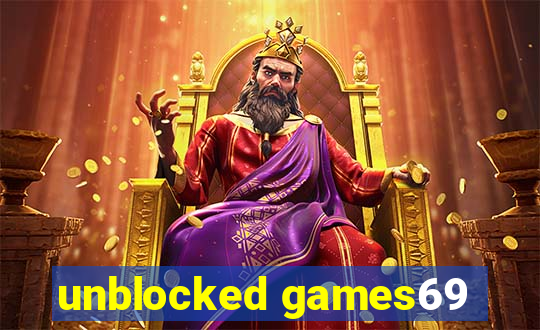 unblocked games69