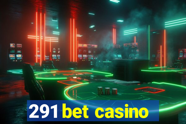 291 bet casino