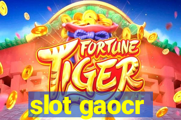 slot gaocr