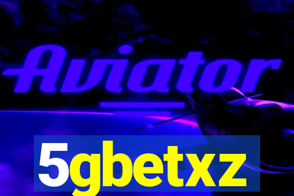 5gbetxz