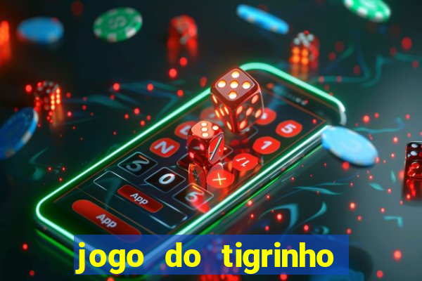 jogo do tigrinho que da b?nus grátis