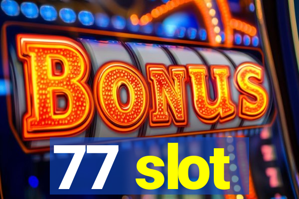 77 slot