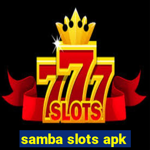 samba slots apk