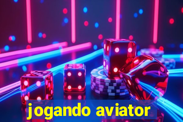 jogando aviator