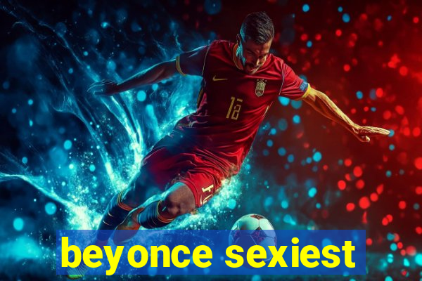 beyonce sexiest