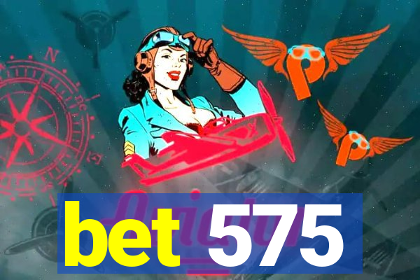 bet 575