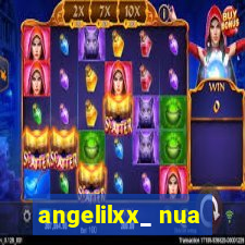 angelilxx_ nua