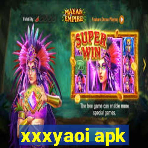 xxxyaoi apk