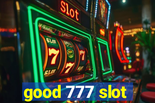 good 777 slot