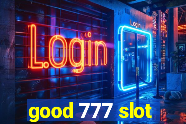 good 777 slot